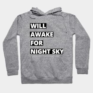 Will awake for Night Sky Stargazing Hoodie